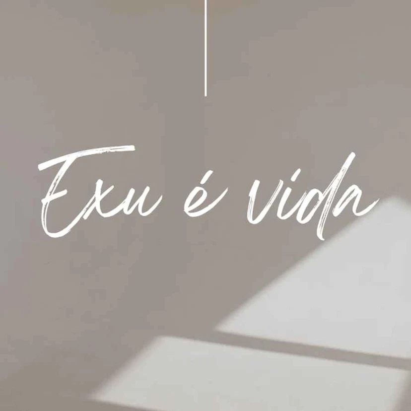 Exu é vida