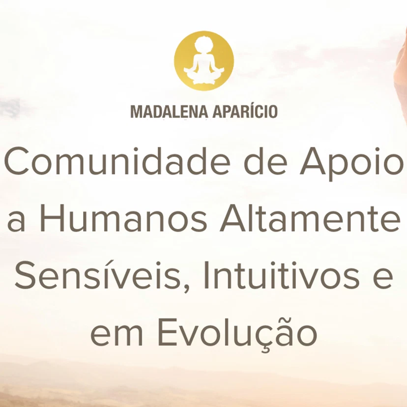  [MB 36€] Comunidade de Apoio a Humanos Altamente Sensíveis, Intuitivos e em Evolução