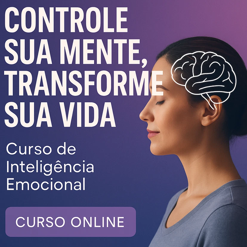 Controle Sua Mente, Transforme Sua Vida – Curso de Inteligência Emocional