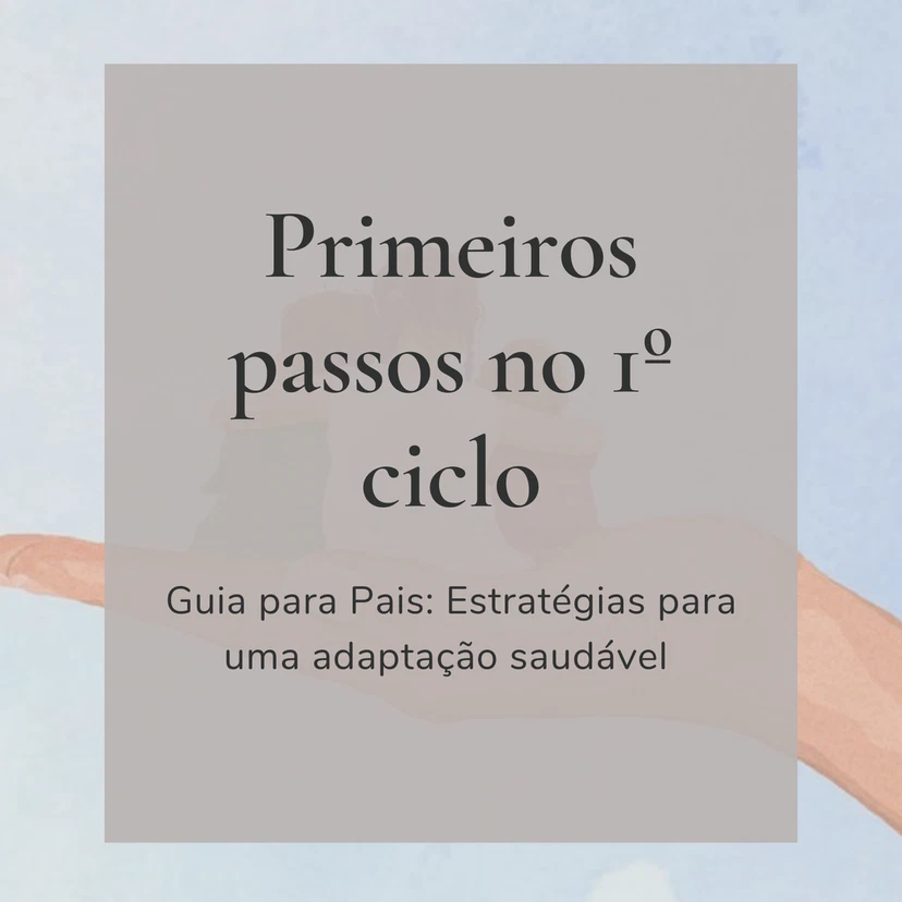 Primeiros Passos no 1º Ciclo - Guia para Pais