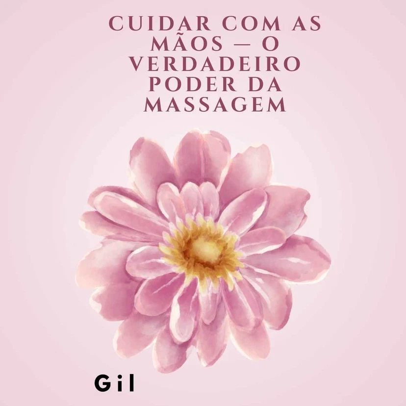 Cuidar com as Mãos — O Verdadeiro Poder da Massagem