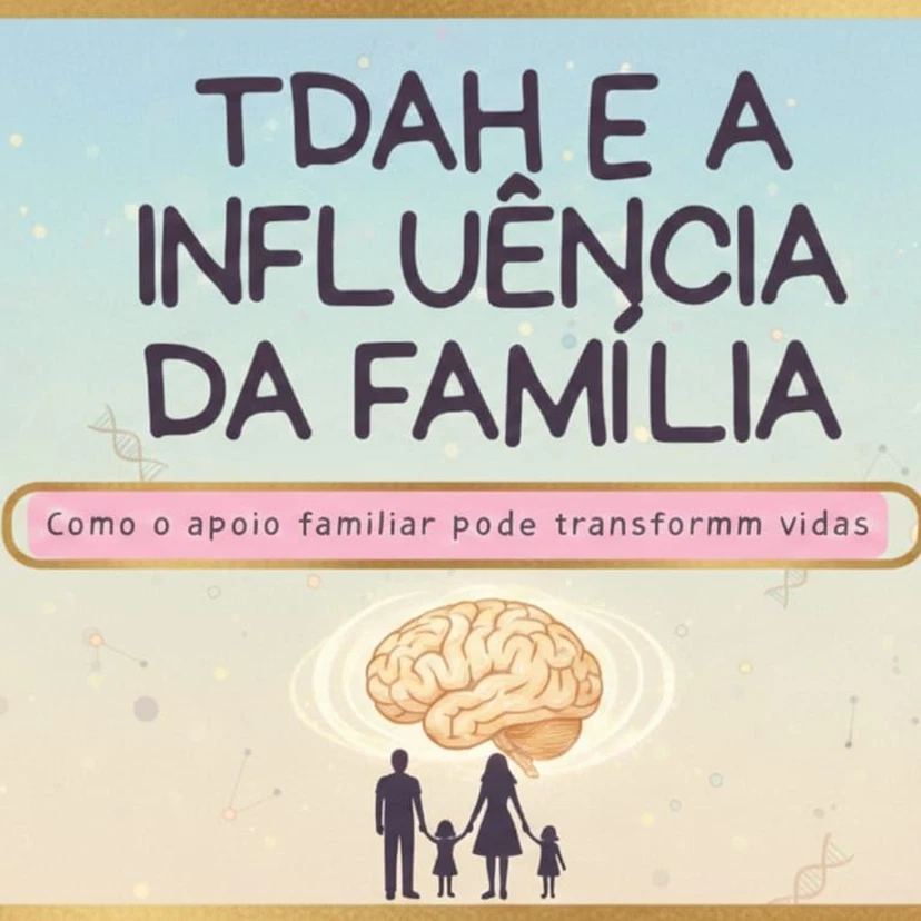 TDAHQ e a influência da família
