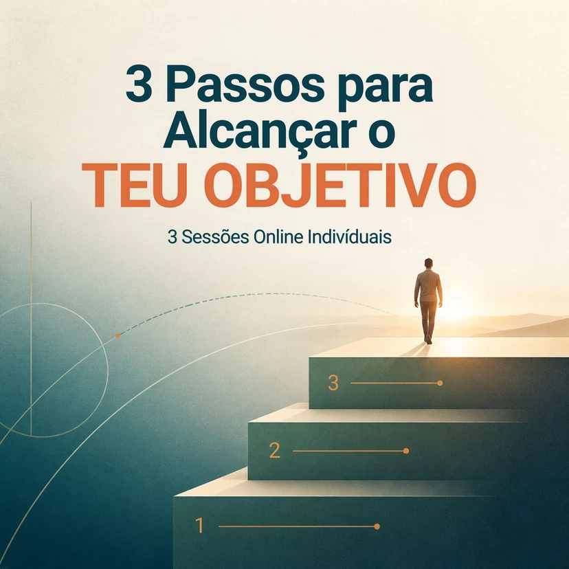 3 Passos para Alcançar o TEU OBJETIVO | 3 Sessões Online Individuais | 