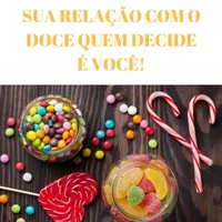 A sua relação com o doce quem cria é você 