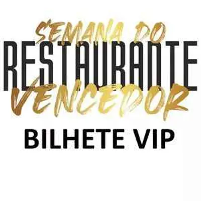 BILHETE VIP - Semana Restaurante Vencedor