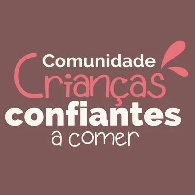 Comunidade CCC [Crianças Confiantes a Comer]_6Meses