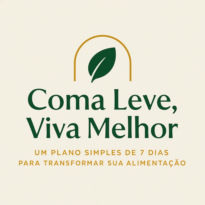 Coma Leve, Viva Melhor - Um Plano Simples de 7 Dias para Transformar sua Alimentação