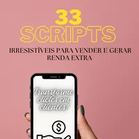 33 SCRIPTS IRRESISTÍVEIS PARA VENDER E GERAR RENDA EXTRA
